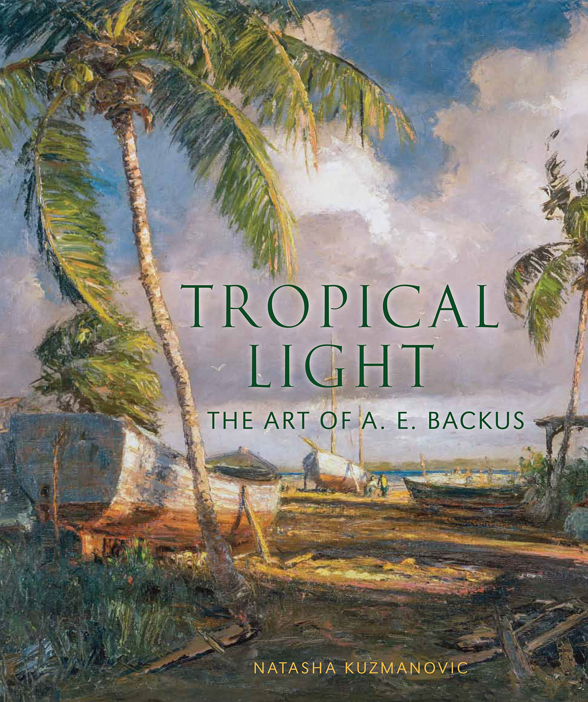 Tropical Light The Art of A.E. Backus