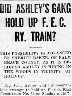 This headline in the Feb. 9, 1915, Miami Herald represents the first time John Ashley and his companions were referred to as the Ashley Gang.
